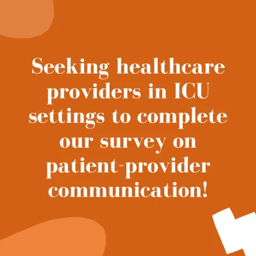 Seeking healthcare providers in ICU settings to complete our survey on patient-provider communication.