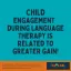 Image reading child engagement during therapy is related to greater gain. Paper citation and CL3 lab logo at bottom of image.