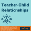Light blue background with Teacher-Child Relationships in dark blue.  Full citation in small print and the CL3 logo.